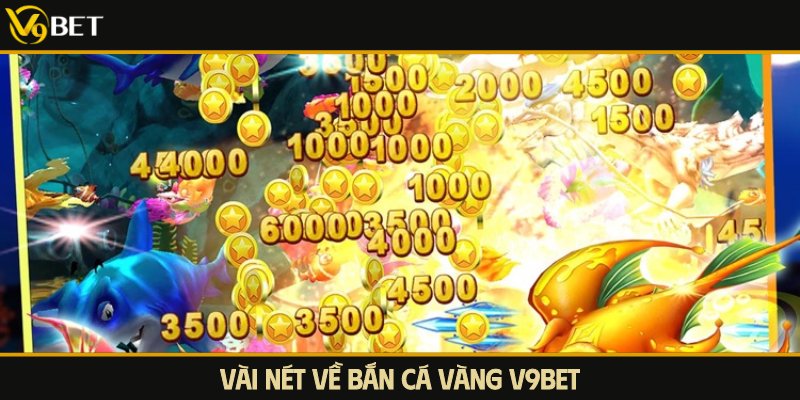 Bắn cá vàng V9Bet là trò chơi bắn cá, phiêu lưu dưới lòng đại dương rộng lớn