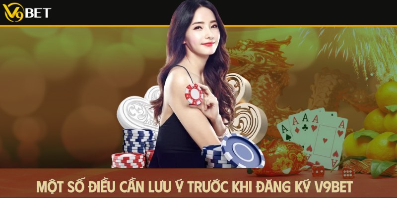 Lưu ý khi đăng ký v9bet