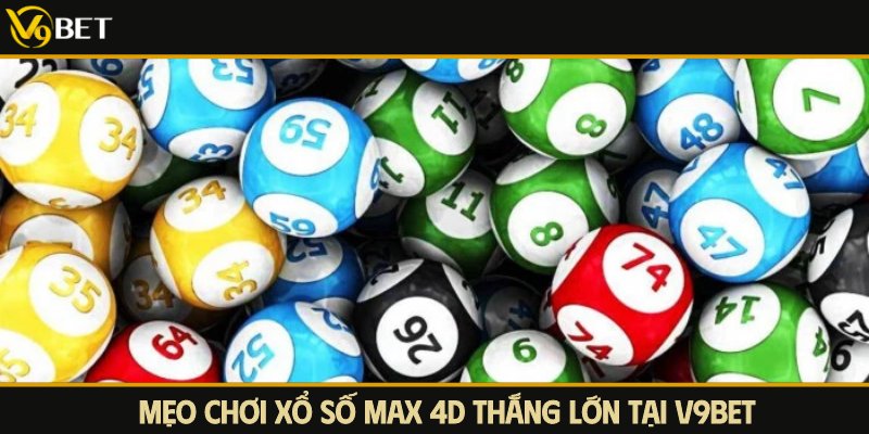 mẹo chơi xổ số max 4d