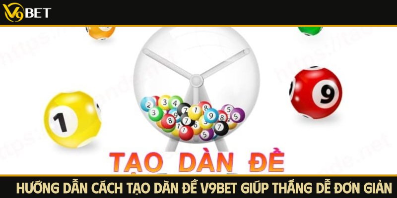 tạo dàn đề v9bet