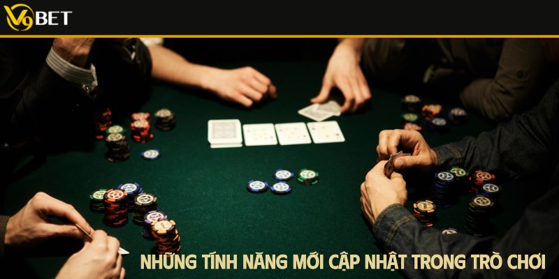 tính năng được cập nhật khi chơi poker