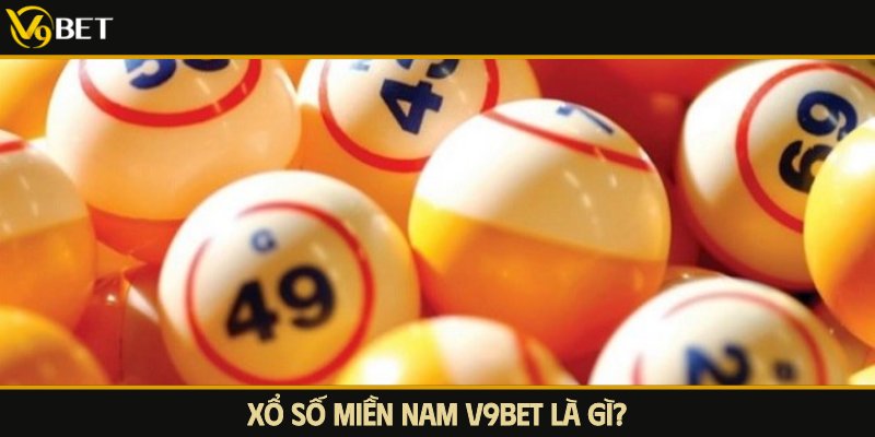 xổ số miền nam v9bet là gì