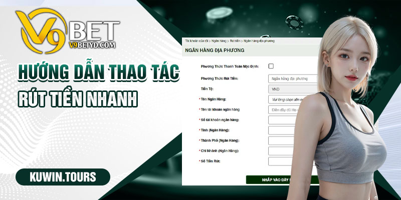 Hướng dẫn thao tác rút tiền nhanh